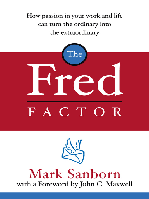 Title details for The Fred Factor by Mark Sanborn - Available
